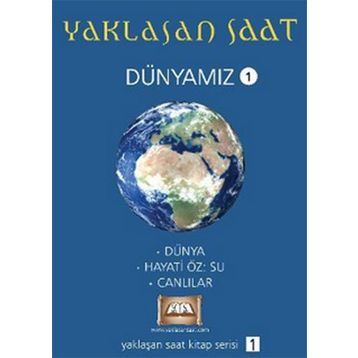 YAKLAŞAN SAAT - DÜNYAMIZ 1 - KOLEKTIF