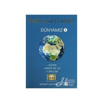 YAKLAŞAN SAAT - DÜNYAMIZ 1 - KOLEKTIF