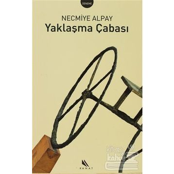 YAKLAŞMA ÇABASI - NECMIYE ALPAY