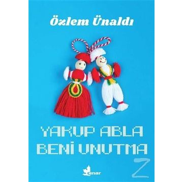 Yakup Abla Beni Unutma / Özlem Ünaldı