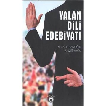 Yalan Dili Edebiyatı - M. Fatih Hanoğlu Ahmet Akça