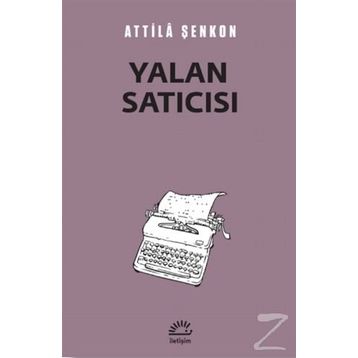 Yalan Satıcısı - Attila Şenkon