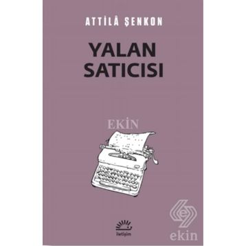 Yalan Satıcısı - Attila Şenkon