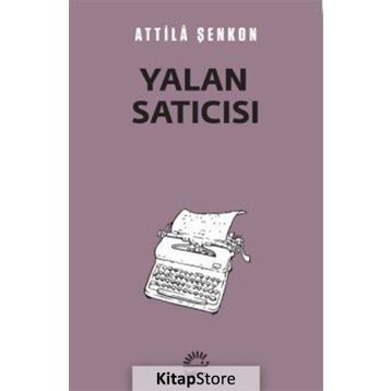 Yalan Satıcısı - Attila Şenkon