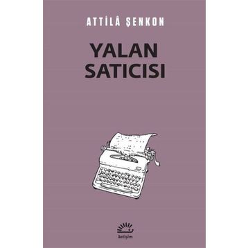 Yalan Satıcısı - Attila Şenkon