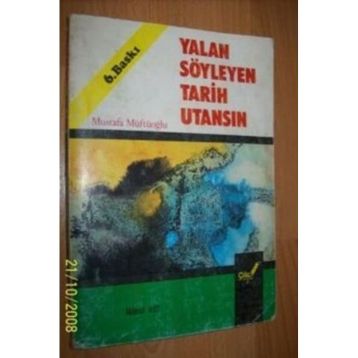 Yalan Söyleyen Tarih Utansın - Mustafa Müftüoğlu