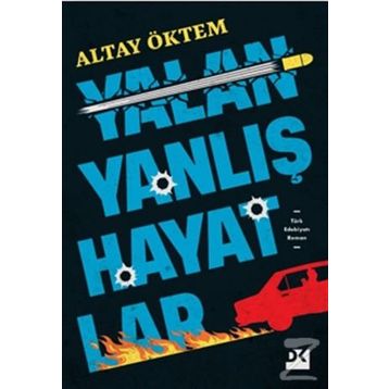 Yalan Yanlış Hayatlar - Altay Öktem