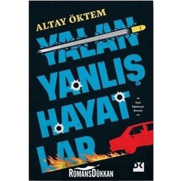 Yalan Yanlış Hayatlar - Altay Öktem