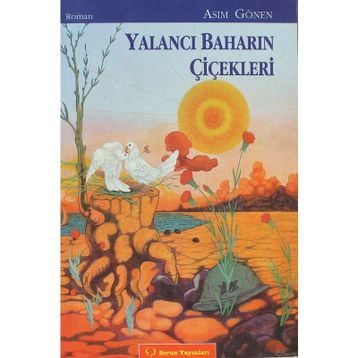 YALANCI BAHARIN ÇİÇEKLERİ - ASIM GÖNEN