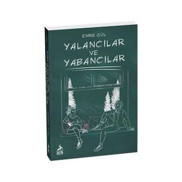 Yalancılar ve Yabancılar - Emre Gül