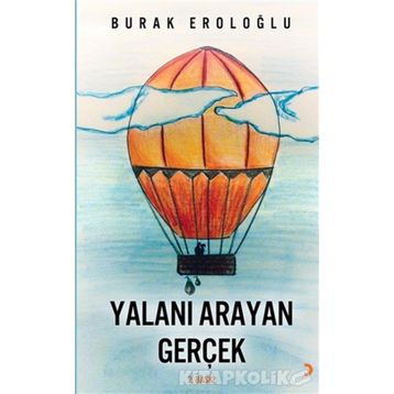 Yalanı Arayan Gerçek - Burak Eroloğlu