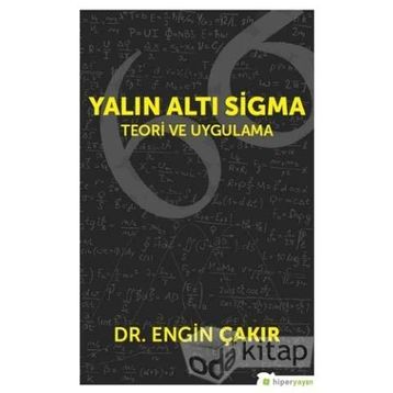 Yalın Altı Sigma: Teori ve Uygulama