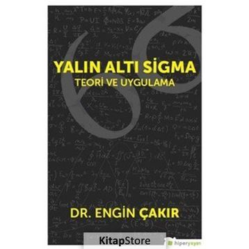 Yalın Altı Sigma: Teori ve Uygulama