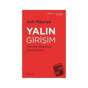 Yalın Girişim: Fikrinizi Başarıya Dönüştürün - Ash Maurya