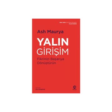 Yalın Girişim: Fikrinizi Başarıya Dönüştürün - Ash Maurya