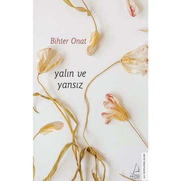 Yalın ve Yansız - Bihter Onat