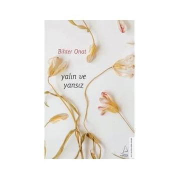 Yalın ve Yansız - Bihter Onat