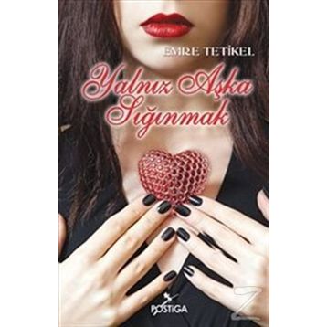Yalnız Aşka Sığınmak - Emre Tetikel
