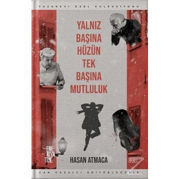 Yalnız Başına Hüzün Tek Başına Mutluluk - Hasan Atmaca