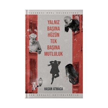 Yalnız Başına Hüzün Tek Başına Mutluluk - Hasan Atmaca