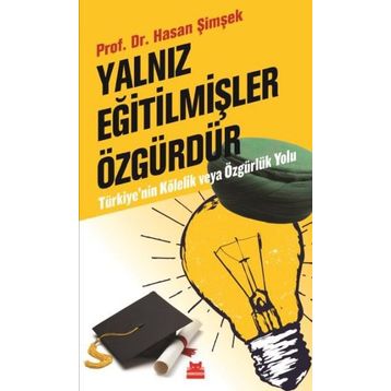 Yalnız Eğitilmişler Özgürdür - Hasan Şimşek