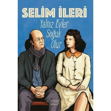 Yalnız Evler Soğuk Olur Selim İleri