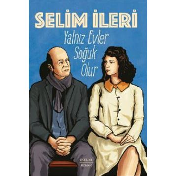 Yalnız Evler Soğuk Olur Selim İleri