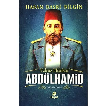 YALNIZ HÜNKAR 2. ABDÜLHAMİD - HASAN BASRI BILGIN