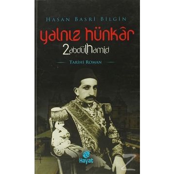 YALNIZ HÜNKAR 2. ABDÜLHAMİD - HASAN BASRI BILGIN