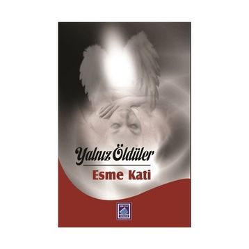 Yalnız Öldüler - Esme Kati