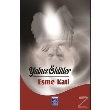 Yalnız Öldüler - Esme Kati