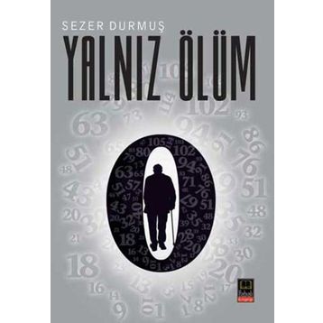 YALNIZ ÖLÜM - SEZER DURMUŞ