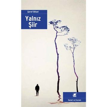 Yalnız Şiir - Şeref Bilsel