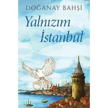 Yalnızım İstanbul - Doğanay Bahşi
