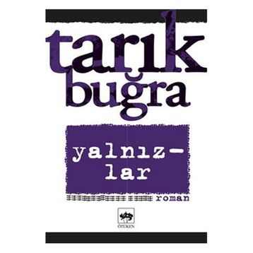 Yalnızlar - Tarık Buğra