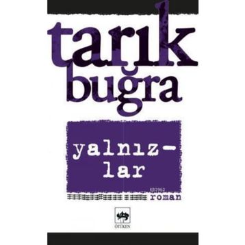 Yalnızlar - Tarık Buğra