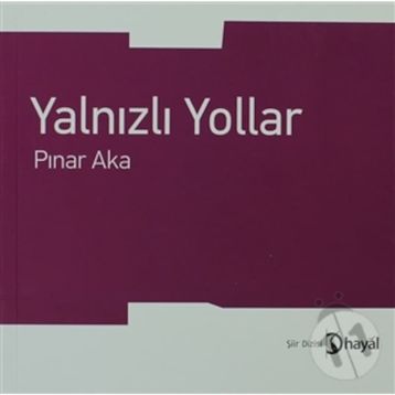 YALNIZLI YOLLAR - PINAR AKA