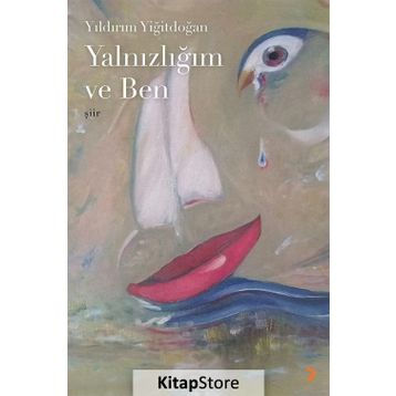 Yalnızlığım Ve Ben - Yıldırım Yiğitdoğan