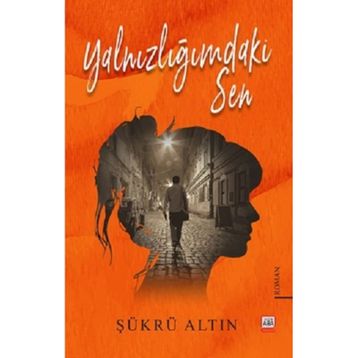 Yalnızlığımdaki Sen - Şükrü Altın
