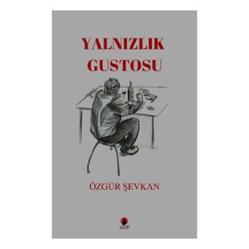 Yalnızlık Gustosu - Özgür Şevkan