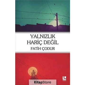 Yalnızlık Hariç Değil - Fatih Çodur