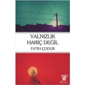 Yalnızlık Hariç Değil - Fatih Çodur