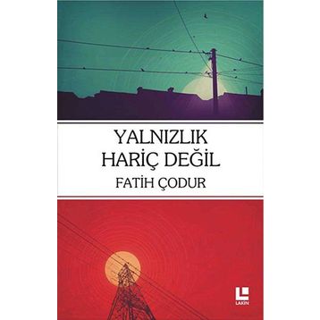 Yalnızlık Hariç Değil - Fatih Çodur