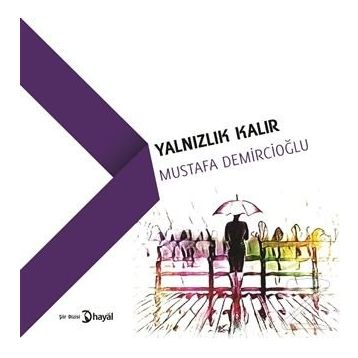Yalnızlık Kalır - Mustafa Demircioğlu