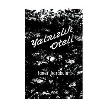 Yalnızlık Oteli - Taner Karabulut