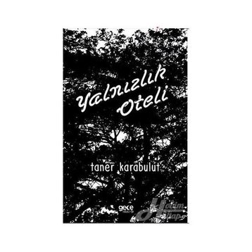 Yalnızlık Oteli - Taner Karabulut