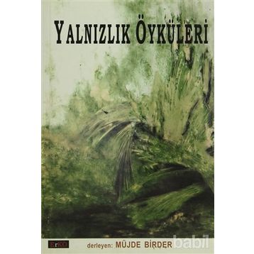 YALNIZLIK ÖYKÜLERİ - MÜJDE BIRDER