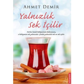 Yalnızlık Sek İçilir - Ahmet Demirel