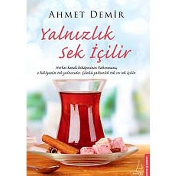Yalnızlık Sek İçilir - Ahmet Demirel