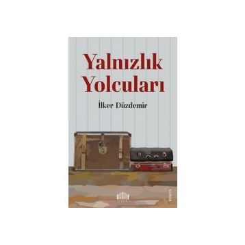 Yalnızlık Yolcuları